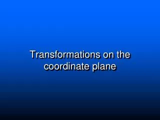 Transformations on the coordinate plane