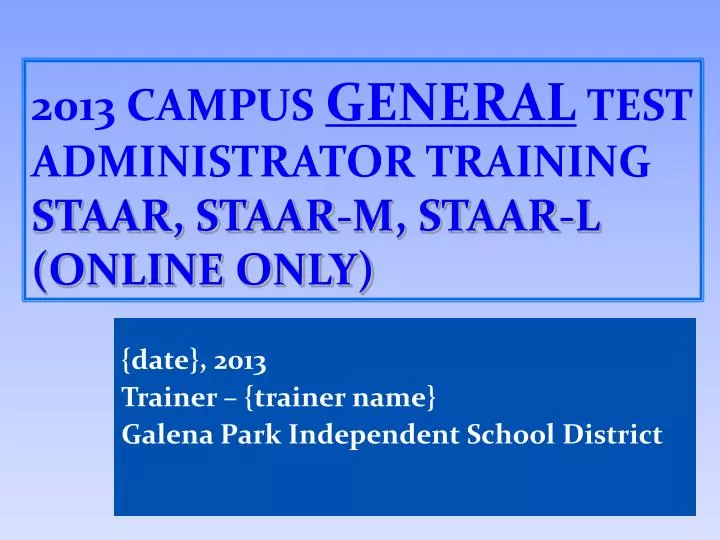 201 3 campus general test administrator training staar staar m staar l online only