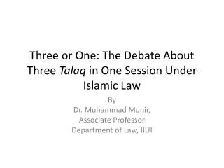 Three or One: The Debate About Three Talaq in One Session Under Islamic Law