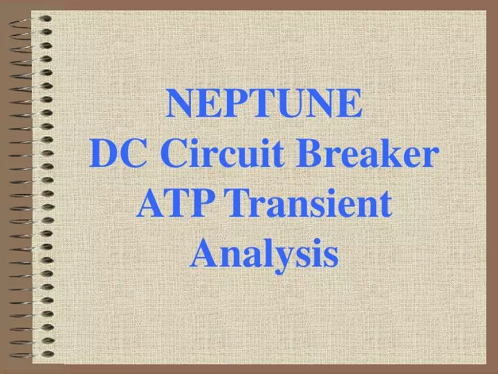 neptune dc circuit breaker atp transient analysis