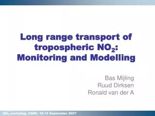 Long range transport of tropospheric NO 2 : Monitoring and Modelling