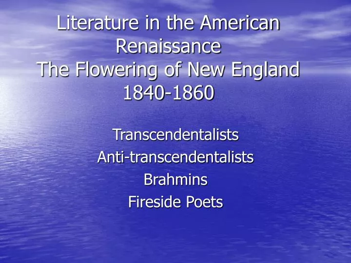 literature in the american renaissance the flowering of new england 1840 1860
