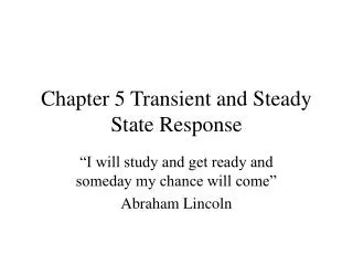 Chapter 5 Transient and Steady State Response
