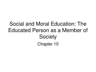 Social and Moral Education: The Educated Person as a Member of Society