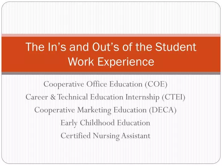the in s and out s of the student work experience