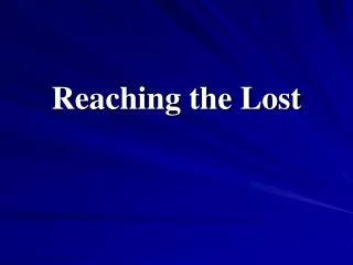 Reaching the Lost