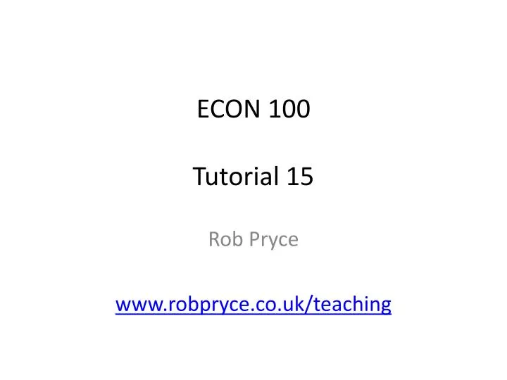 econ 100 tutorial 15