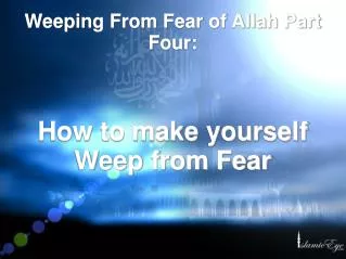 Weeping From Fear of Allah Part Four: