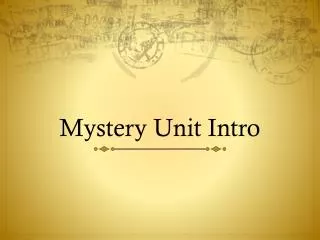 Mystery Unit Intro