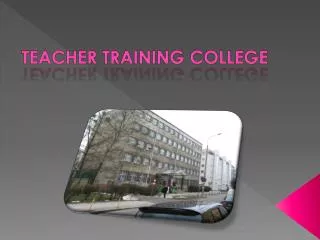 Teacher Training College