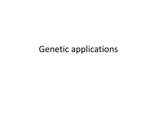 Genetic applications