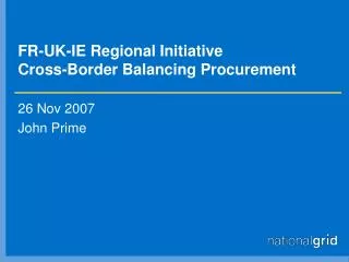 FR-UK-IE Regional Initiative Cross-Border Balancing Procurement