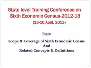 State level Training Conference on Sixth Economic Census-2012-13 ( 15-16 April, 2013)