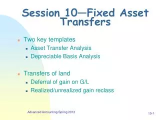 Session 10—Fixed Asset Transfers