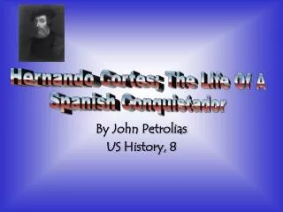 By John Petrolias US History, 8