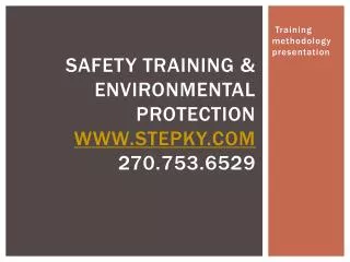 Safety Training &amp; Environmental Protection stepky 270.753.6529