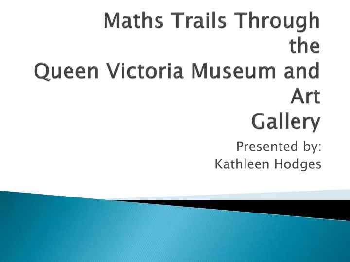 maths trails through the queen victoria museum and art gallery