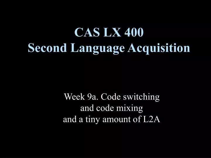 cas lx 400 second language acquisition