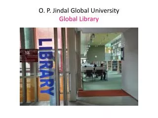 O. P. Jindal Global University Global Library