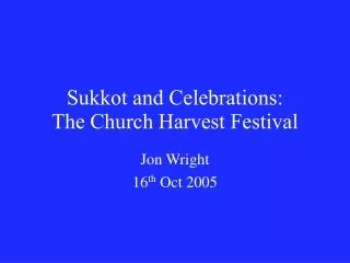 Sukkot and Celebrations: The Church Harvest Festival