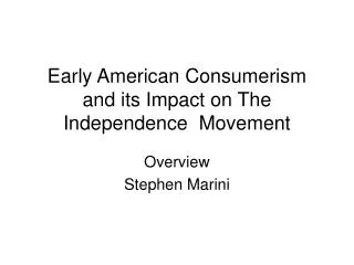 Early American Consumerism and its Impact on The Independence Movement