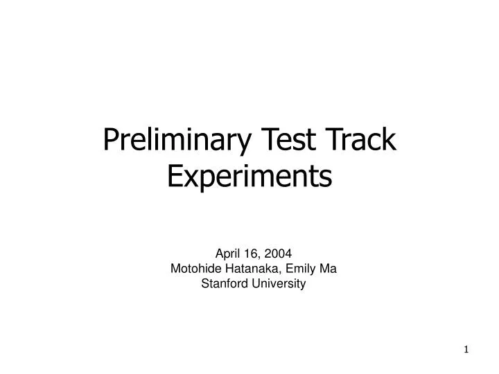preliminary test track experiments
