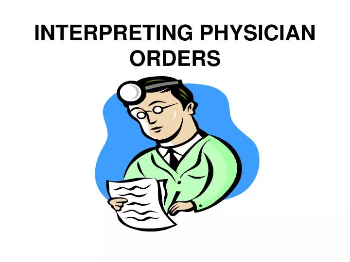 interpreting physician orders