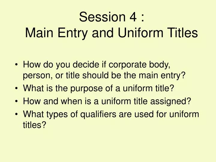 session 4 main entry and uniform titles