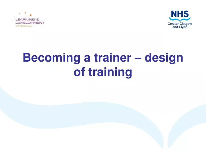 becoming a trainer design of training