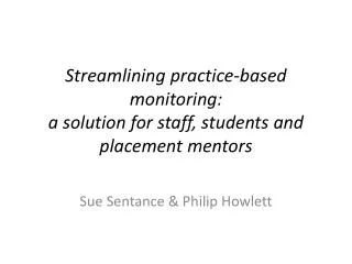 Streamlining practice-based monitoring: a solution for staff, students and placement mentors