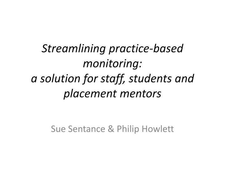 streamlining practice based monitoring a solution for staff students and placement mentors