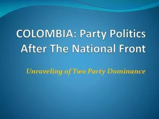 COLOMBIA: Party Politics After The National Front
