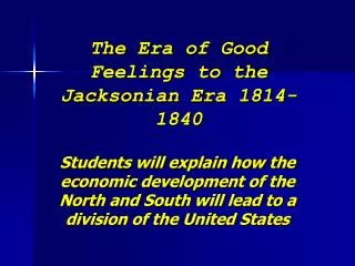 The Era of Good Feelings to the Jacksonian Era 1814-1840