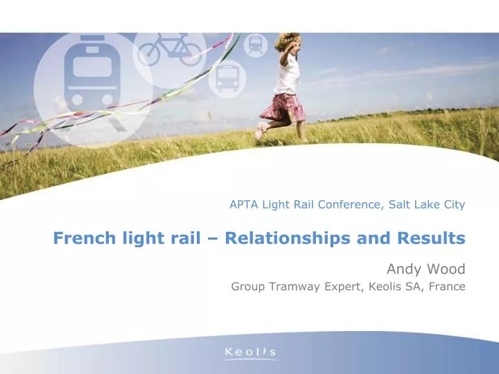 apta light rail conference salt lake city french light rail relationships and results