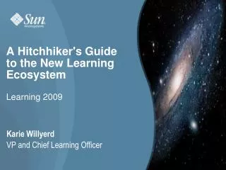 A Hitchhiker's Guide to the New Learning Ecosystem Learning 2009