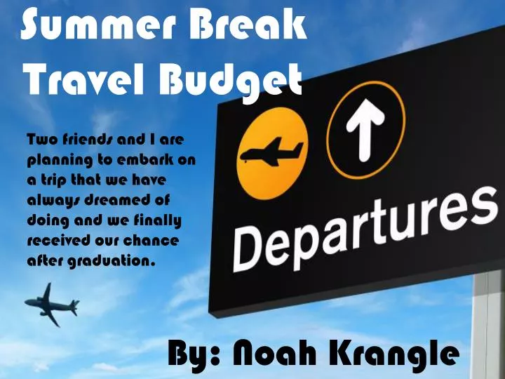summer break travel budget