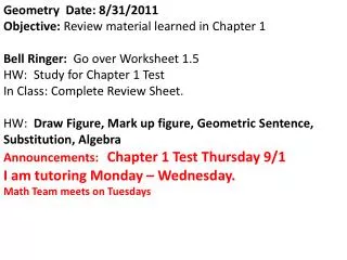 Geometry Date: 8/31/2011 Objective: Review material learned in Chapter 1