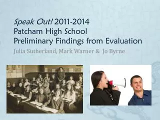Speak Out! 2011-2014 Patcham High School Preliminary Findings from Evaluation