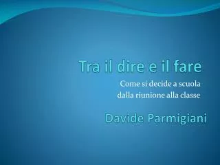 tra il dire e il fare