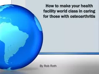 How to make your health facility world class in caring for those with osteoarthritis