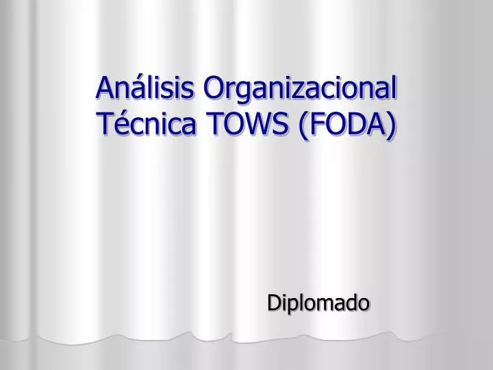 an lisis organizacional t cnica tows foda