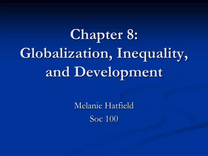 chapter 8 globalization inequality and development