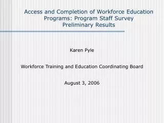Access and Completion of Workforce Education Programs: Program Staff Survey Preliminary Results