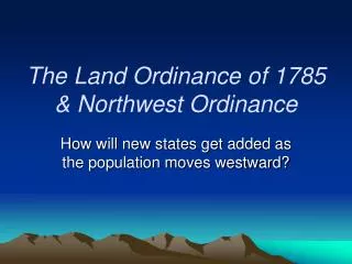 The Land Ordinance of 1785 &amp; Northwest Ordinance