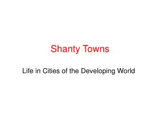 shanty towns