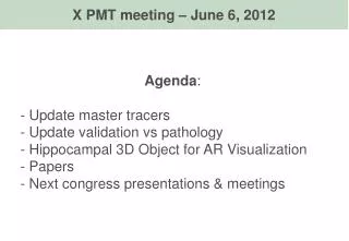 Agenda : Update master tracers Update validation vs pathology