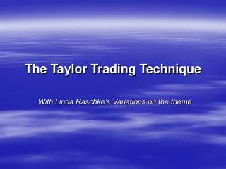 The Taylor Trading Technique