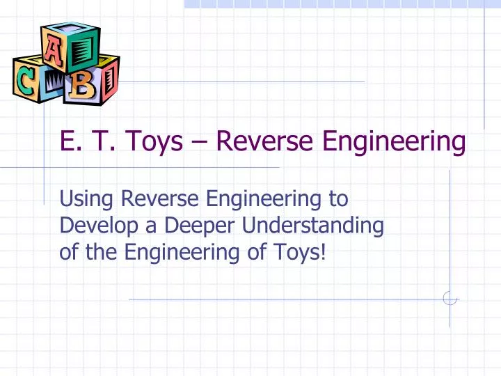 e t toys reverse engineering
