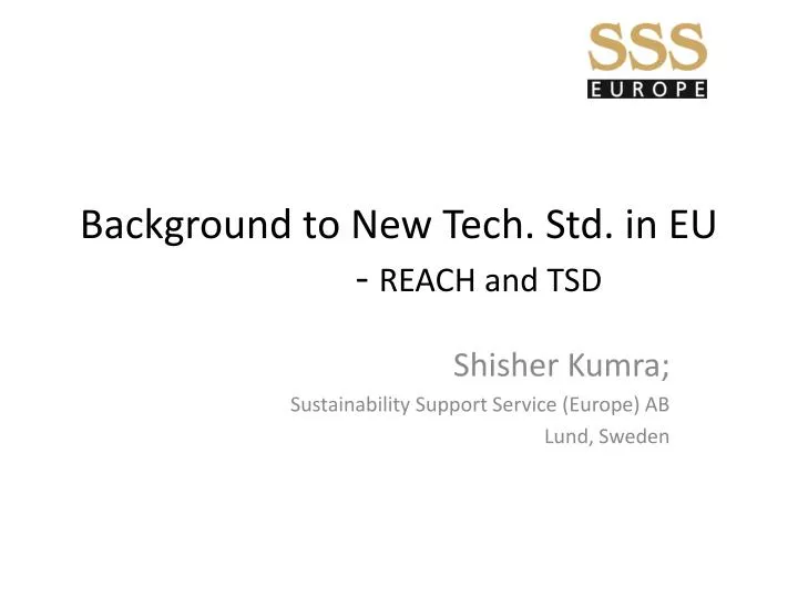 background to new tech std in eu reach and tsd