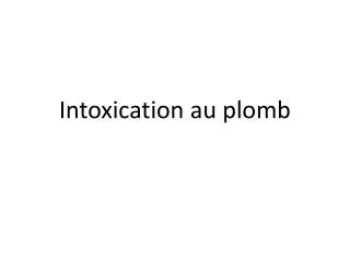 intoxication au plomb
